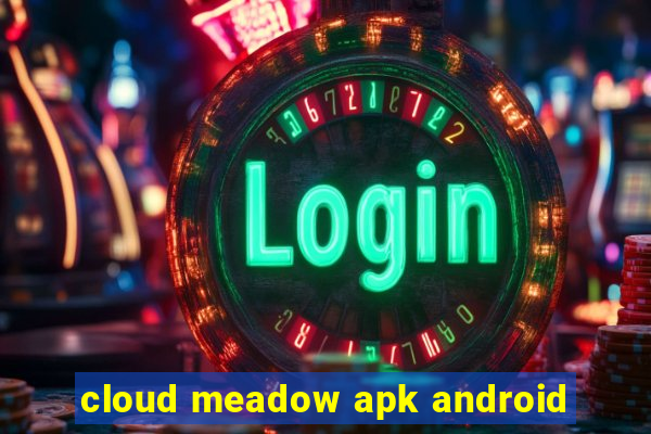 cloud meadow apk android